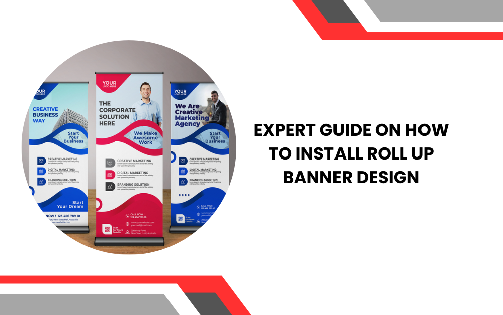 Expert Guide On How to Install Roll Up Banner Design