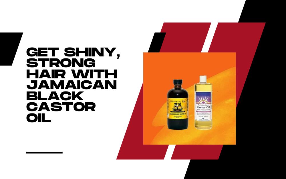 Best Brand Jamaican Black Castor Oil