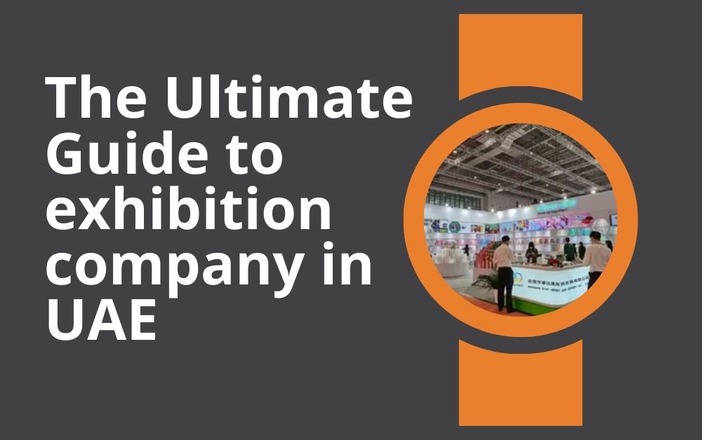 The Ultimate Guide to exhibition company in UAE