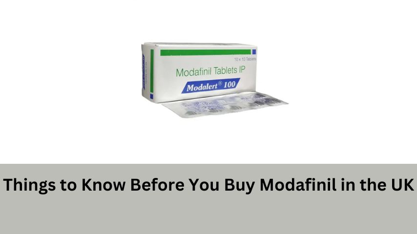 Things to Know Before You Buy Modafinil in the UK