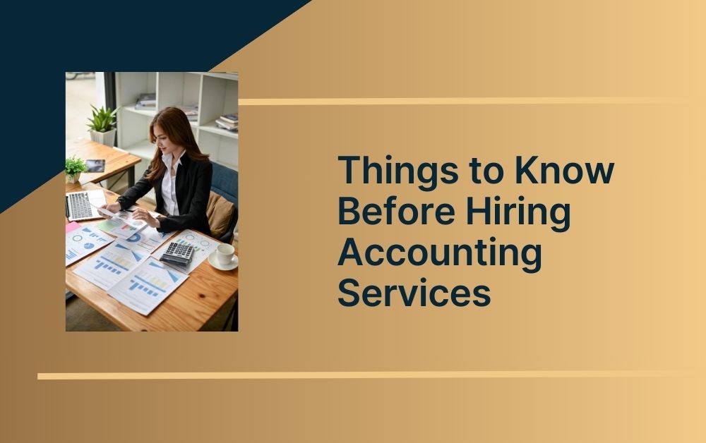 Things to Know Before Hiring Accounting Services