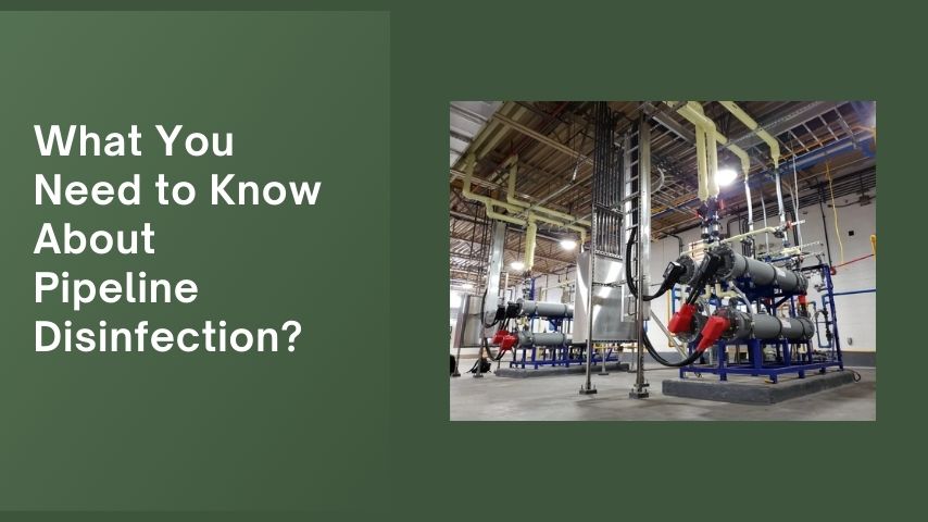 What You Need to Know About Pipeline Disinfection