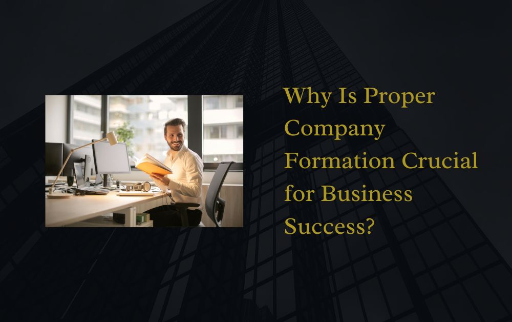 Why Is Proper Company Formation Crucial for Business Success