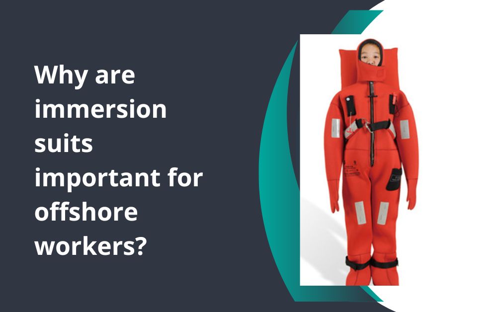 Why are immersion suits important for offshore workers