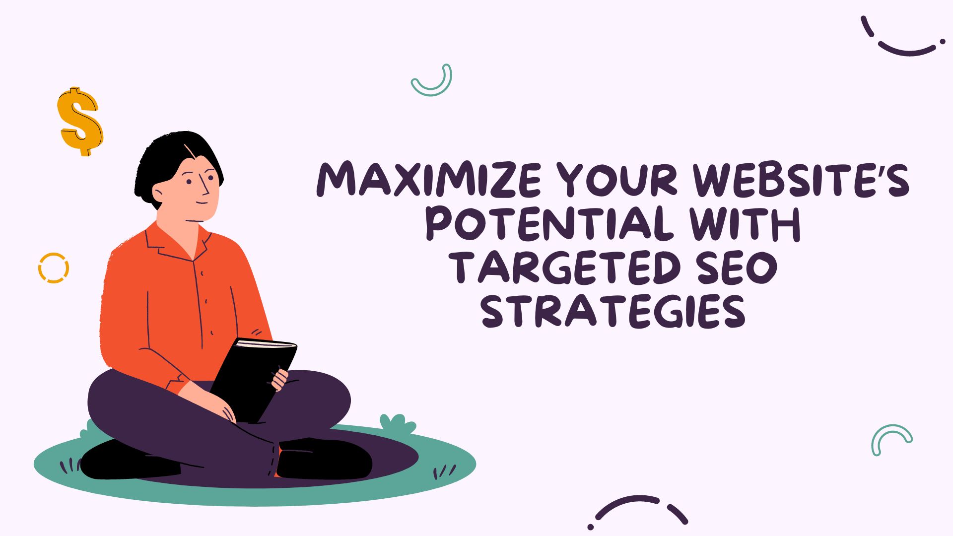 Maximize Your Website’s Potential with Targeted SEO Strategies