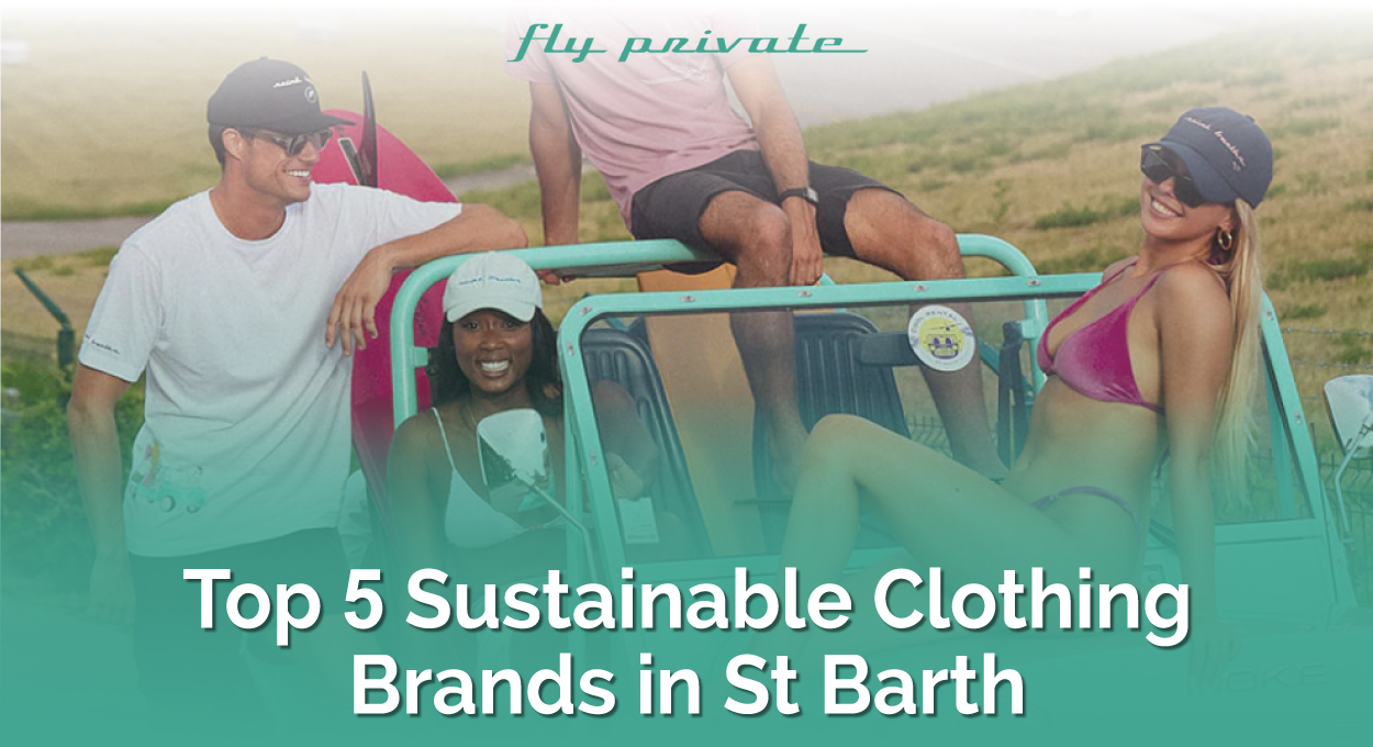 Top 5 Sustainable Clothing Brands in St Barth