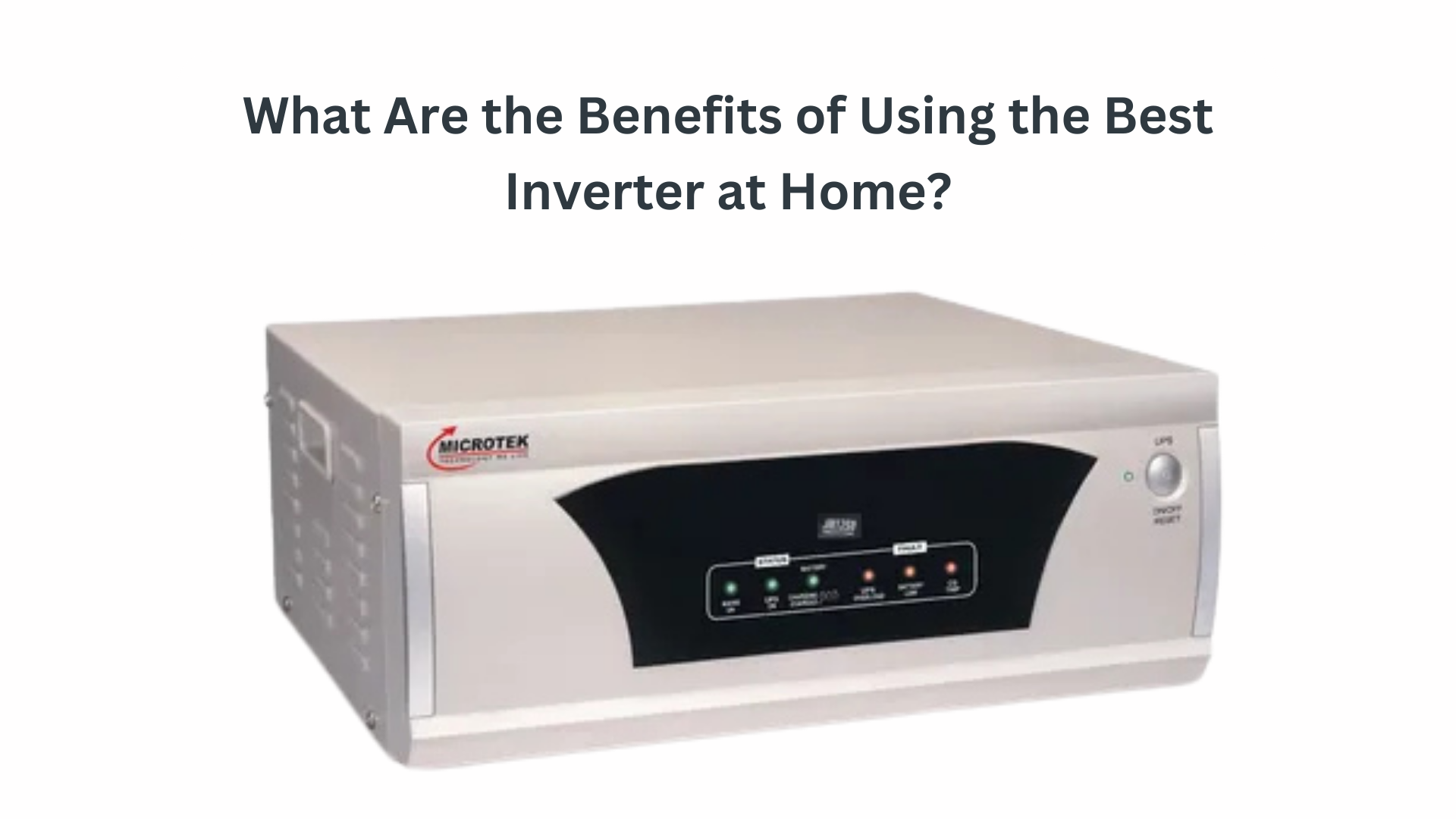 What Are the Benefits of Using the Best Inverter at Home