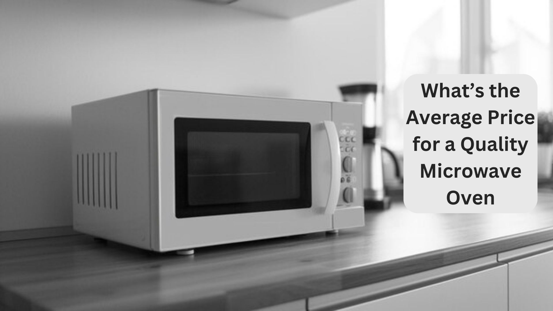 What’s the Average Price for a Quality Microwave Oven