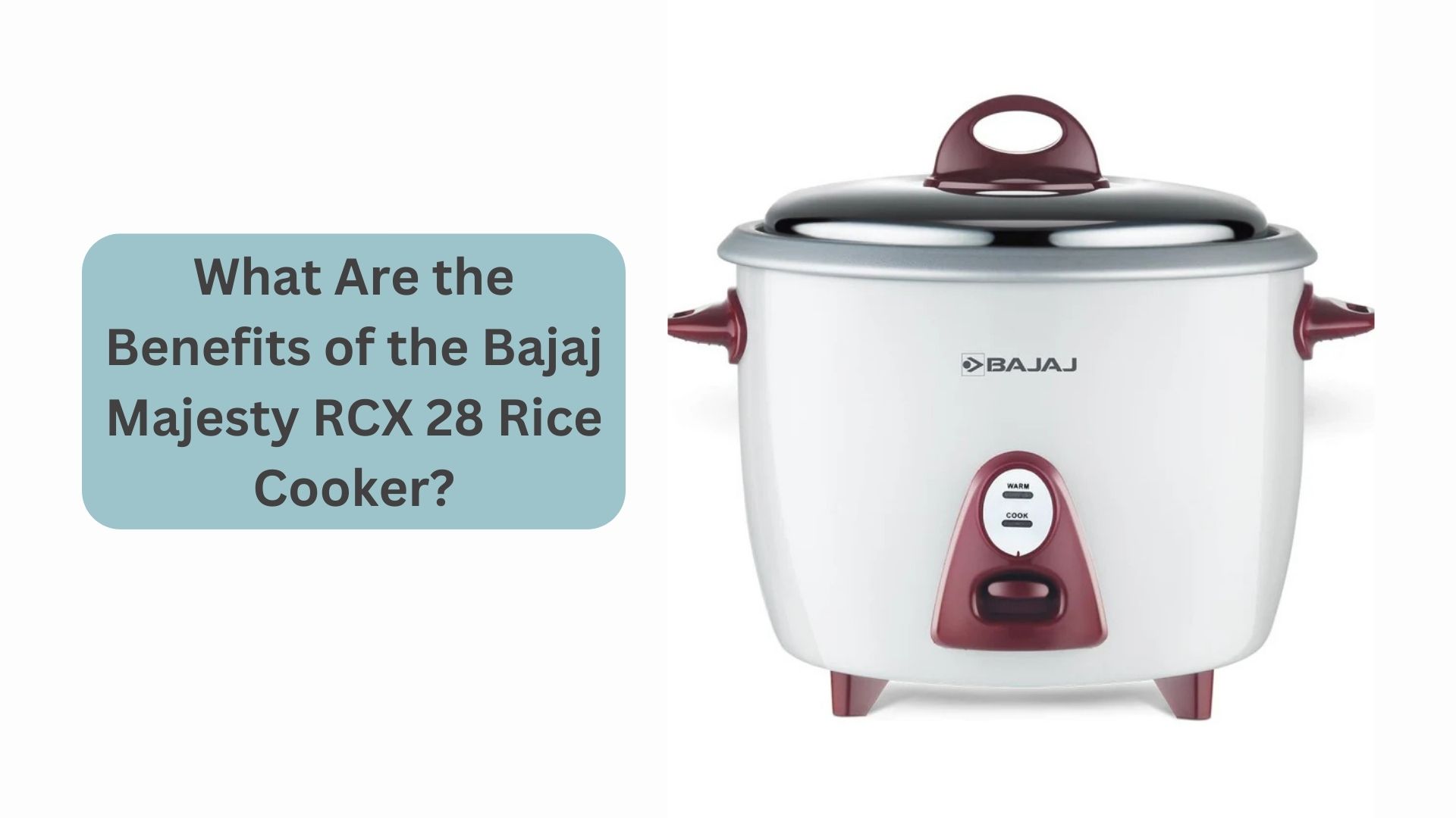 What Are the Benefits of the Bajaj Majesty RCX 28 Rice Cooker