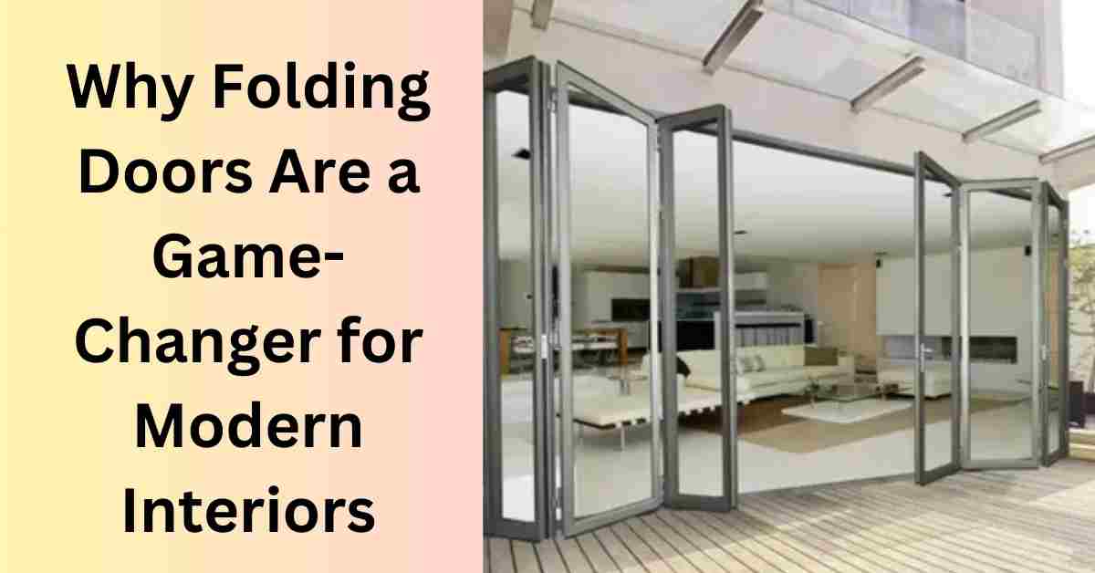 Why Folding Doors Are a Game-Changer for Modern Interiors