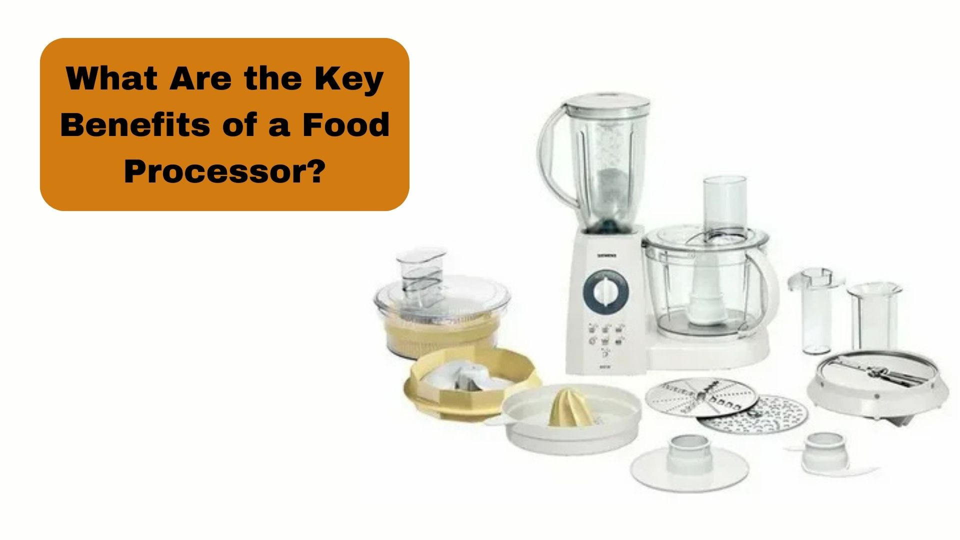 What Are the Key Benefits of a Food Processor