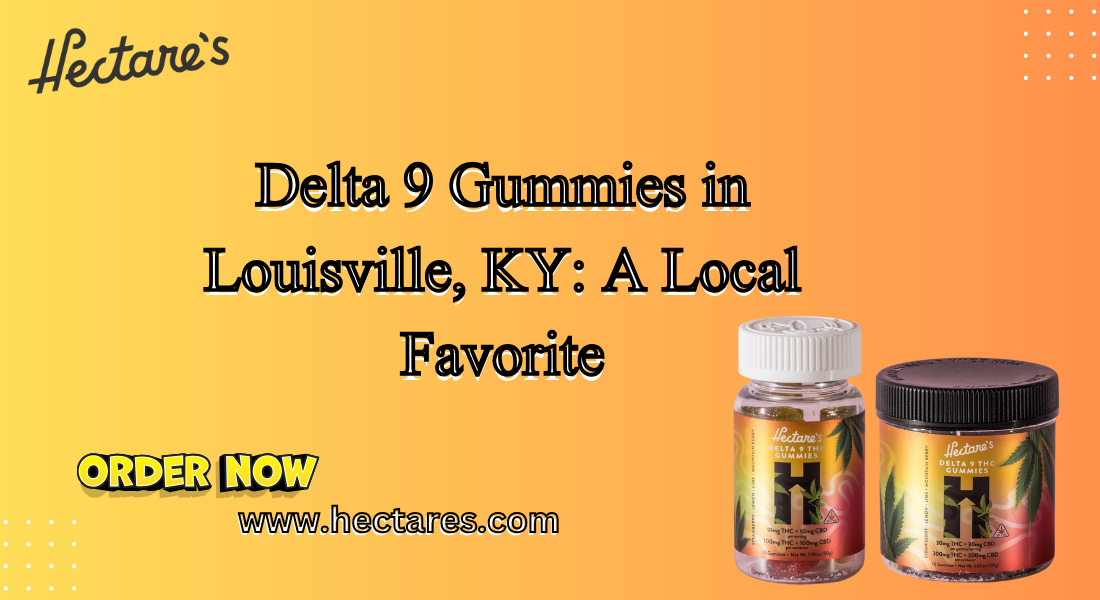 delta 9 gummies louisville ky