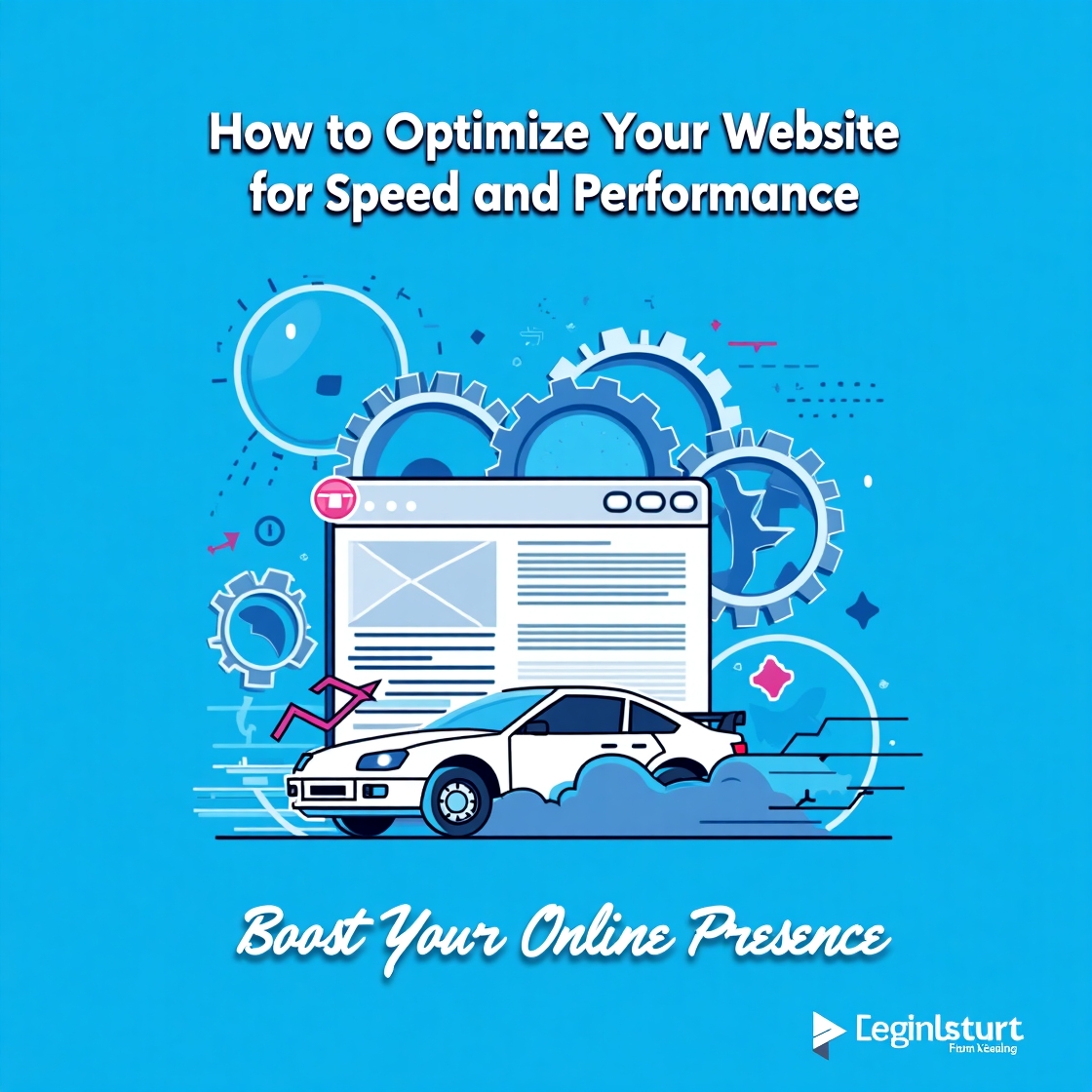 How to Optimize Your Website for Speed and Performance