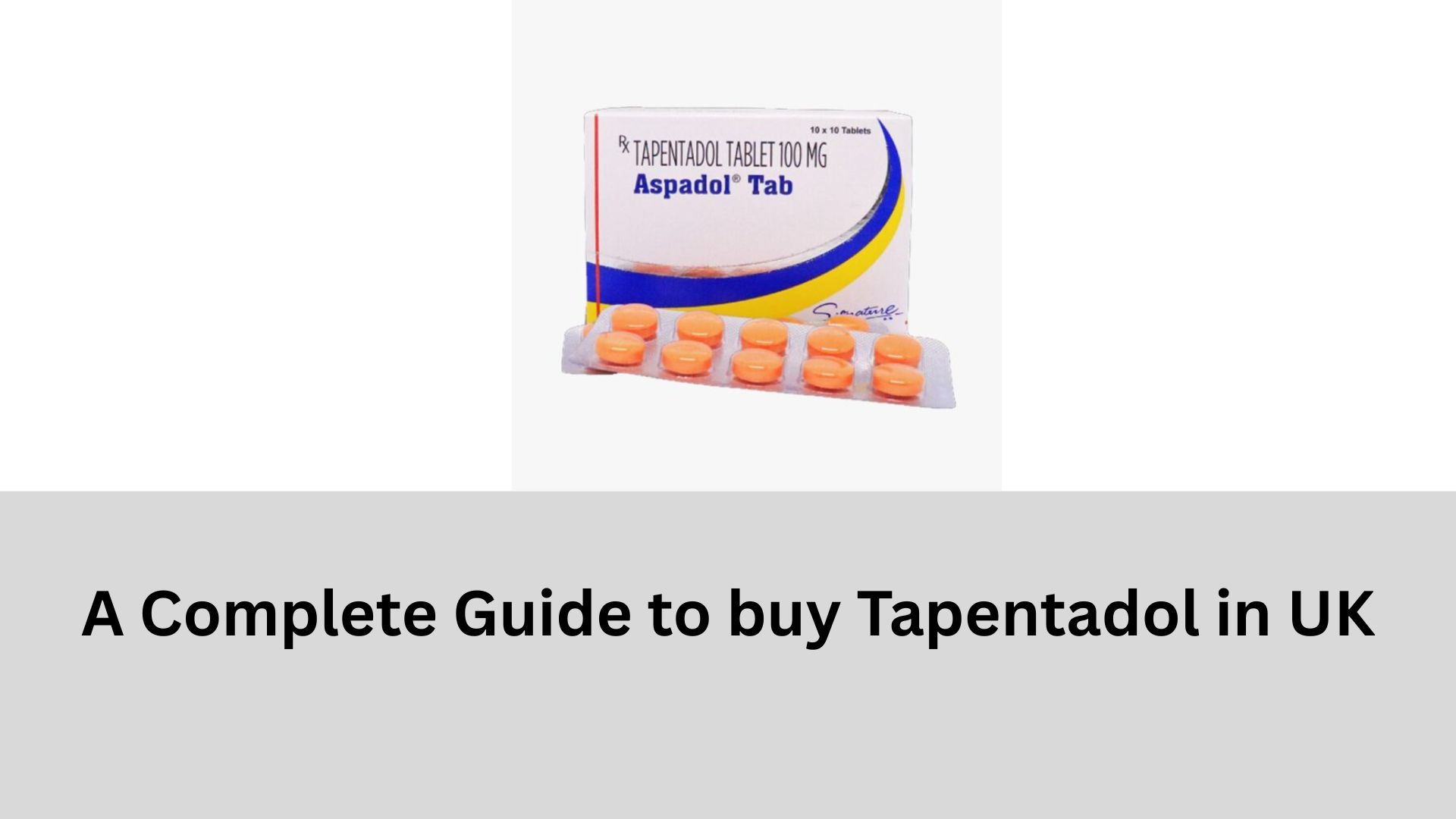 A Complete Guide to buy Tapentadol in UK