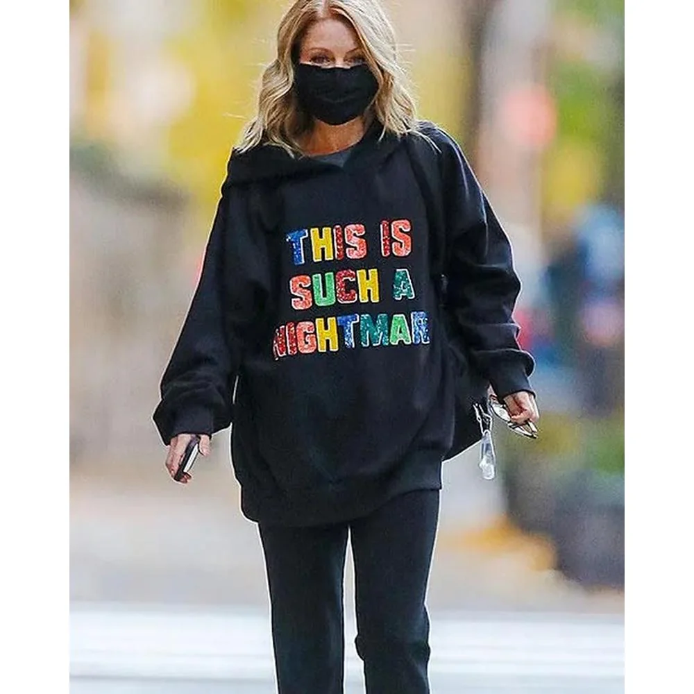 Kelly Ripa This Is Such A Nightmare Hoodie