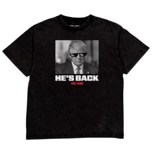 Trump-_Hes-Back_-T-Shirt-300x300