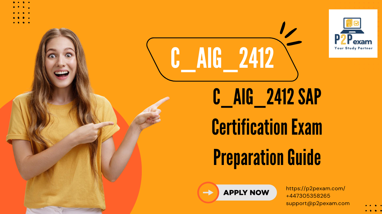C_AIG_2412 SAP Certification Exam Preparation - Study Guide and Resources