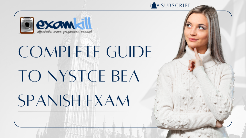 Complete Guide to NYSTCE BEA Spanish Exam for Bilingual Teacher Certification in New York