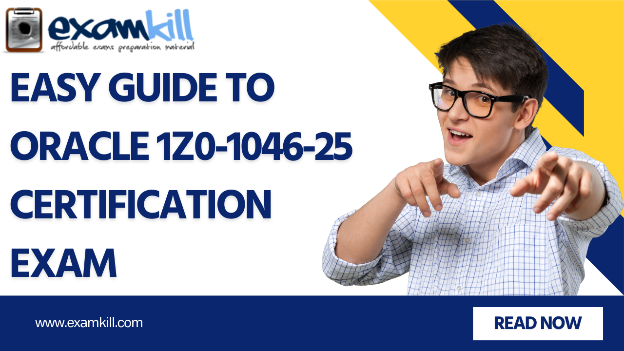 Easy Guide to Oracle 1Z0-1046-25 Certification Exam for Oracle Global Human Resources Cloud 2025 Implementation Professional
